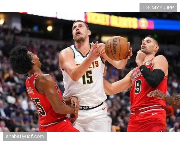 武切维奇挡拆制造错位提升内线效率显著区别于约基奇